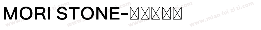 MORI STONE字体转换